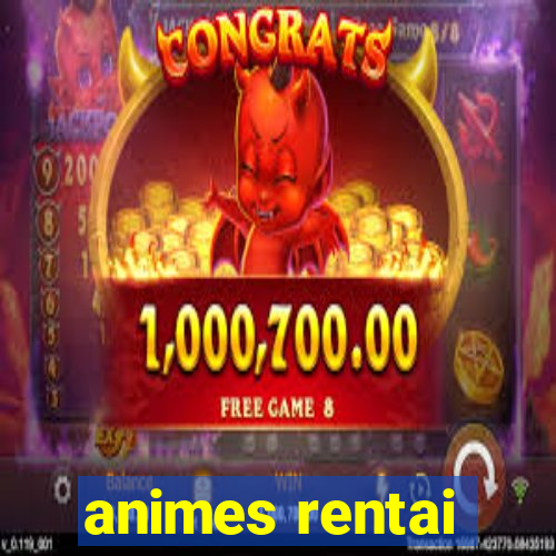 animes rentai